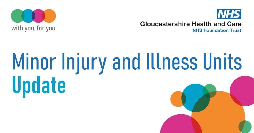 Temporary Minor Injury and Illness Unit changes > Gloucestershire ...